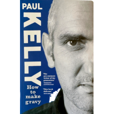 Paul Kelly | How To Make Gravy A to Z Mongrel Memoir Paperback Book 