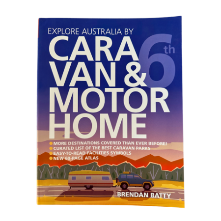 Explore Australia By Caravan & Motorhome | 6th Edition