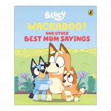 Bluey Wackadoo! and Other Best Mum Sayings | Hardcover Book